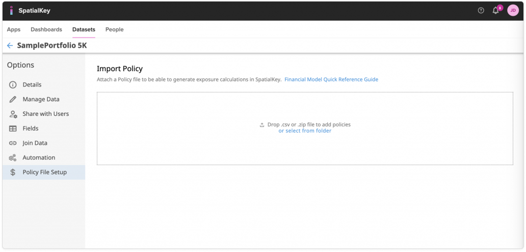 Image of the SpatialKey dataset Policy File Setup page showing the Import Policy section. The main area displays a large upload area prompting users to drag and drop a CSV or ZIP file or select one from a folder to attach policy files. A link to the Financial Model Quick Reference Guide appears above the upload area. The left navigation highlights Policy File Setup, indicating where users configure policy data used for exposure calculations.